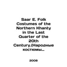 Saar E. Folk Costumes of the Northern Khanty in the Last Quarter of the 20th Ce
