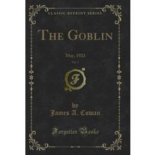 The Goblin, Vol. 3: May, 1923 (Classic Reprint)