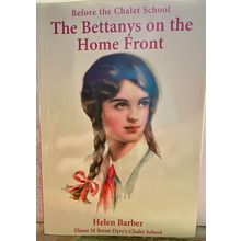 Before Chalet School:Bettanys On The Home Front-Helen Barber (Elinor Brent-Dyer)