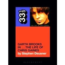 Garth Brooks in The Life of Chris Gaines - Stephen Deusner