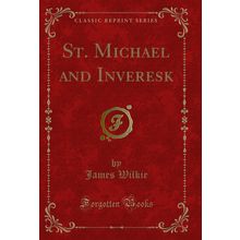 St. Michael and Inveresk (Classic Reprint)