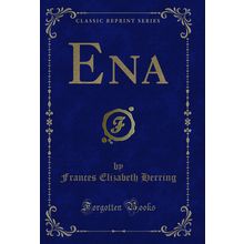Ena (Classic Reprint)
