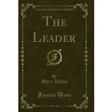 The Leader (Classic Reprint)