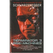 Terminator 3: Rise of the Machines, by David Hagberg
