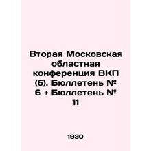 Second Moscow Regional Conference of the Communist Party (b). Bulletin # 6 and B