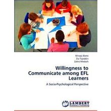 Willingness to Communicate Among Efl Learners