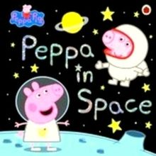 Peppa Pig: Peppa in Space - Peppa Pig