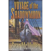 Voyage of the Shadowmoon, by Sean McMullen. Moonworlds 1