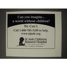 2005 St. Jude Children's Research Hospital Ad - Can you imagine