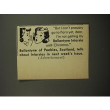 1952 Ballantyne of Peebles Ad - But I can't possibly go to Paris yet, dear.