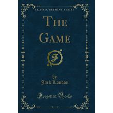 The Game (Classic Reprint)