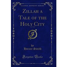 Zillah a Tale of the Holy City, Vol. 3 of 4 (Classic Reprint)