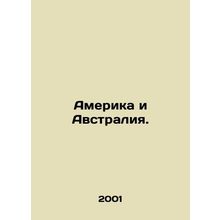 America and Australia. In Russian /Amerika i Avstraliya.