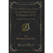 The Novels and Tales of the Right Hon. B. Disraeli, M. P: Coningsby