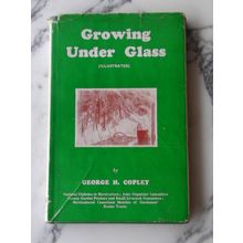 Growing Under Glass (1946) greenhouse fruit vegatable manual handbook guide