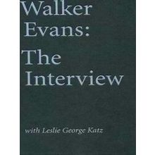 Walker Evans The Interview With Leslie George Katz Eakins Press Fo