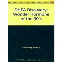Dhea Discovery: Wonder Hormone of the 90s - Beverly Greenberg
