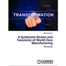 A Systematic Review and Taxonomy of World Class Manufacturing