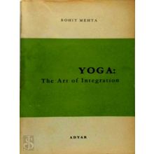 Yoga: The Art of Integration - Rohit Mehta