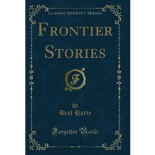 Frontier Stories (Classic Reprint)