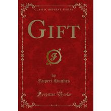 Gift (Classic Reprint)