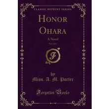 Honor Ohara, Vol. 2 of 3: A Novel (Classic Reprint)