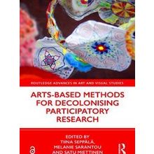 Routledge Advances in Art and Visual Studies: Arts-Based Methods for - Various A