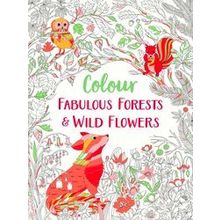Colour Yourself Calm Fabulous Forests And Wild Flowers