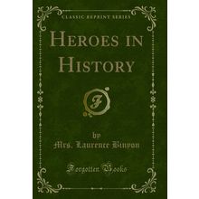 Heroes in History (Classic Reprint)