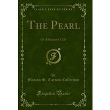 The Pearl: Or Affection's Gift (Classic Reprint)