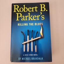 Robert B. Parker's "Killing the Blues" A Jesse Stone10 Novel by Michael Brandman