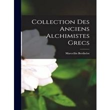 Collection des Anciens Alchimistes Grecs