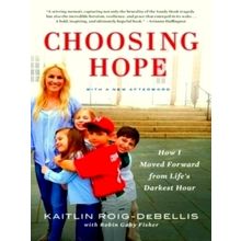 Choosing Hope - How I Moved Forward From Life's Darkest Hour