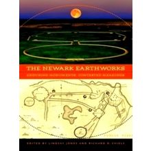 The Newark Earthworks - Enduring Monuments, Contested Meanings