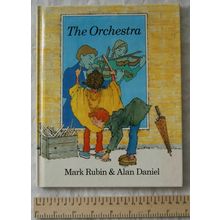 1984 The Orchestra by Mark Rubin. Illustrated by Alan Daniel