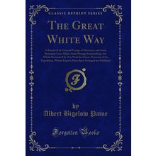 The Great White Way (Classic Reprint)