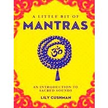 A Little Bit Of Mantras An Introduction To Sacred Sounds Little Bit Series 14
