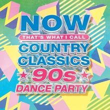 NOW Country Classics: 90s Dance Party by Various (Record, 2023)