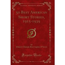 50 Best American Short Stories, 1915-1939 (Classic Reprint)