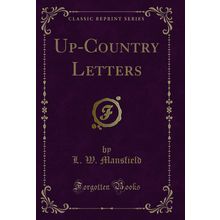 Up-Country Letters (Classic Reprint)