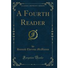 A Fourth Reader (Classic Reprint)