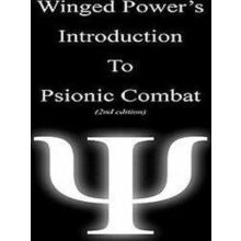 Winged Power's Introduction To Psionic Combat (2Nd Edition)