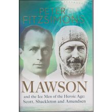 Mawson and the Ice Men of the Heroic Age, by Peter Fitzsimons. 1st HC/DJ