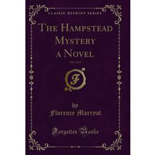 The Hampstead Mystery a Novel, Vol. 2 of 3 (Classic Reprint)