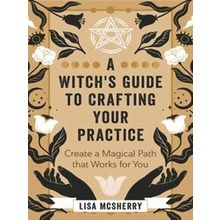 A Witch's Guide to Crafting Your Practice