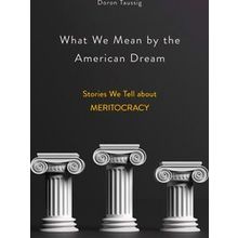 What We Mean By The American Dream