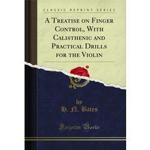 A Treatise on Finger Control (Classic Reprint)