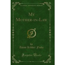 My Mother-in-Law (Classic Reprint)