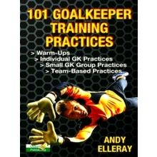 101 Goalkeeper Training Practices