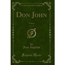 Don John, Vol. 3 of 3: A Story (Classic Reprint)
